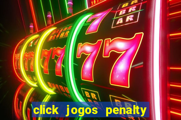 click jogos penalty fever brasil